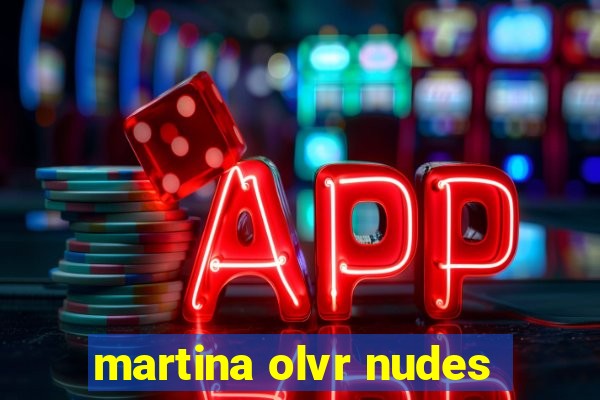 martina olvr nudes